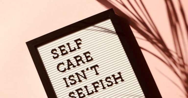 Mental Benefits - Self Care Isn't Selfish Signage